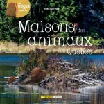 Couverture du livre «Maisons des animaux du Québec»